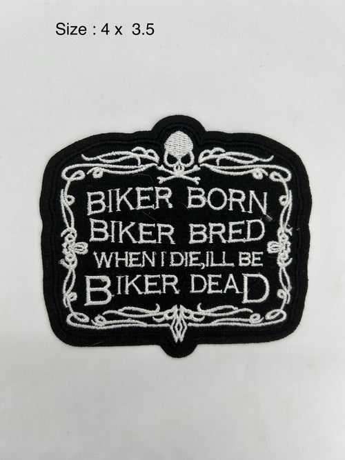 Biker born biker bred embroidered patch 4x3.5 inch