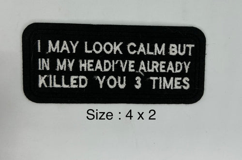 I may look calm embroidered patch 4x2 inch