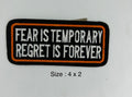 Fear Is Temporary Regret Is Forever Patch | 4 × 2 in